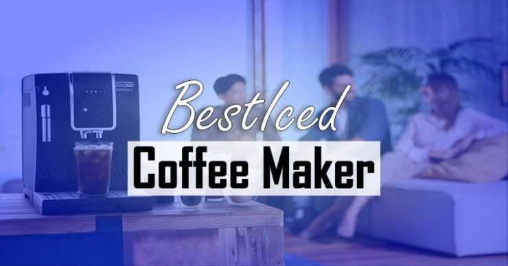 Best Iced Coffee Maker