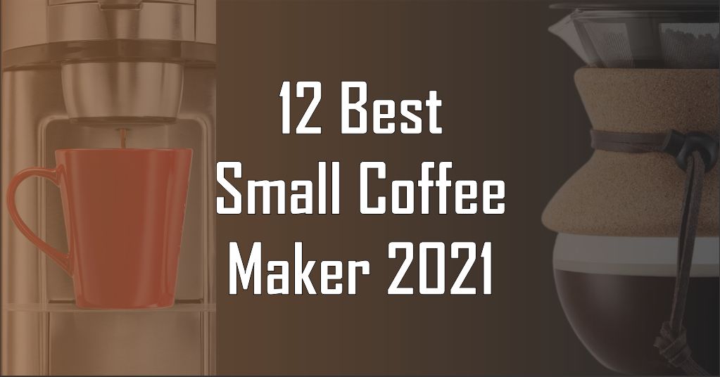 Best Small Coffee Maker