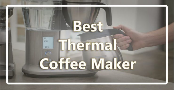 Best Thermal Coffee Maker
