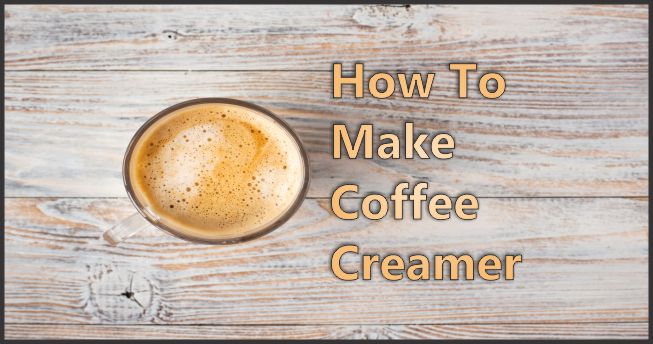 How to make Coffee Creamer