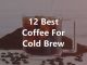 Best Coffee for Cold Brew