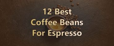 Best Coffee Beans for Espresso