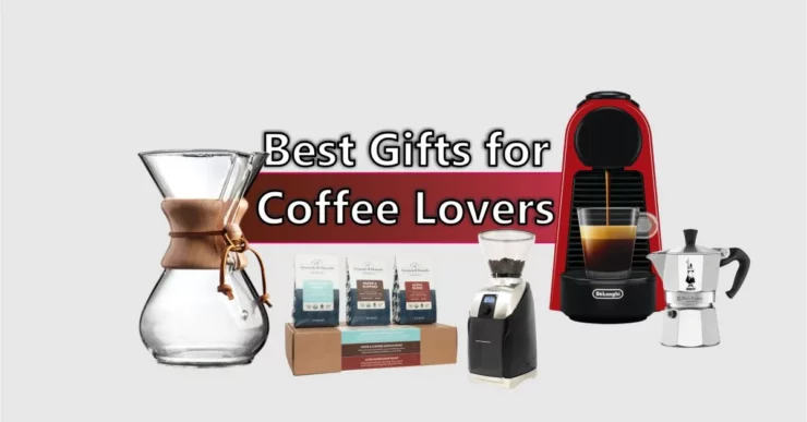 Best Gift for Coffee Lovers 2023