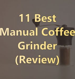 Best Manual Coffee Grinder