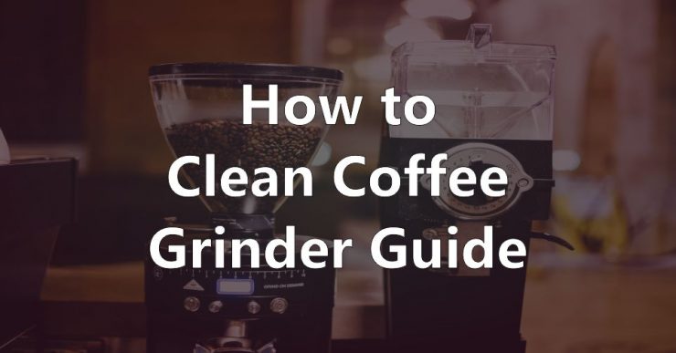 How to Clean Coffee Grinder