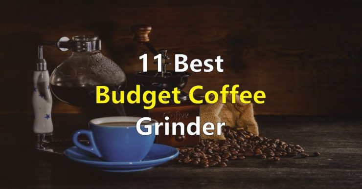 Best Budget Coffee Grinder