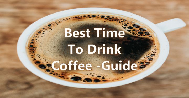 Best Time to Drink Coffee