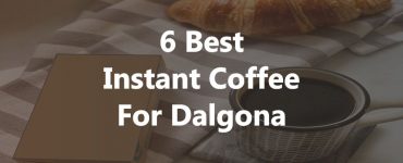 Best Instant Coffee for Dalgona