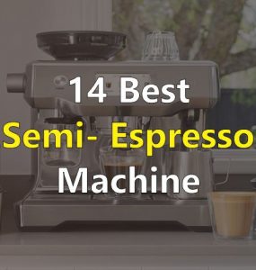 Best Semi Automatic Espresso Machine