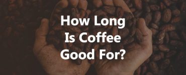 how long is coffee good for