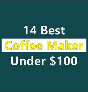 Best Coffee Maker Under 100