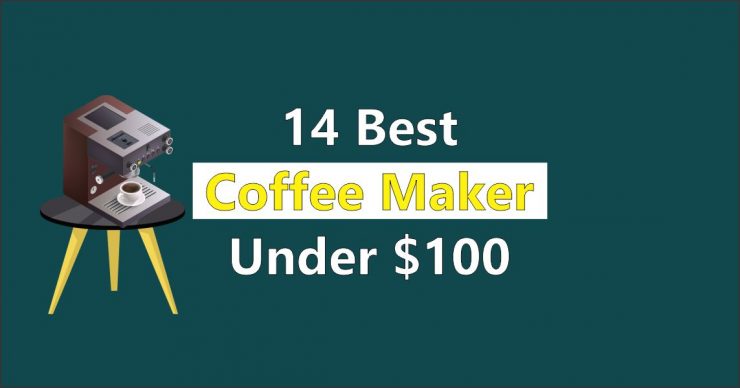 Best Coffee Maker Under 100