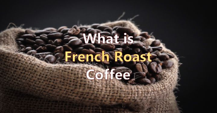 What is French Roast Coffee
