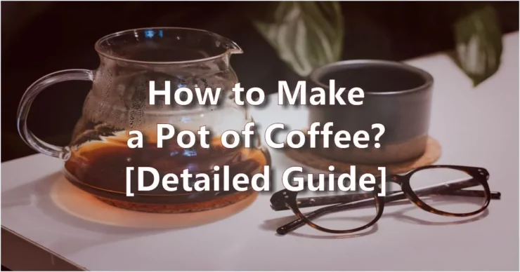 How to make a Pot of Coffee