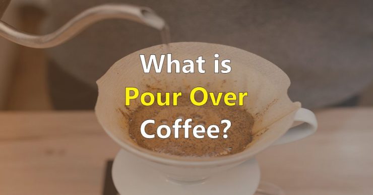What is Pour Over Coffee
