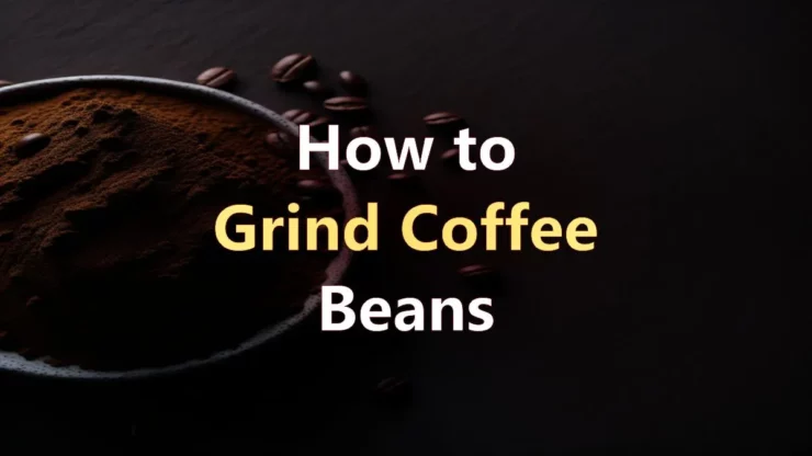 How to Grind Coffee