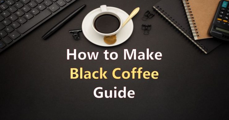 How to make Black Coffee