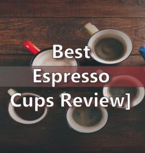 Best Espresso Cups