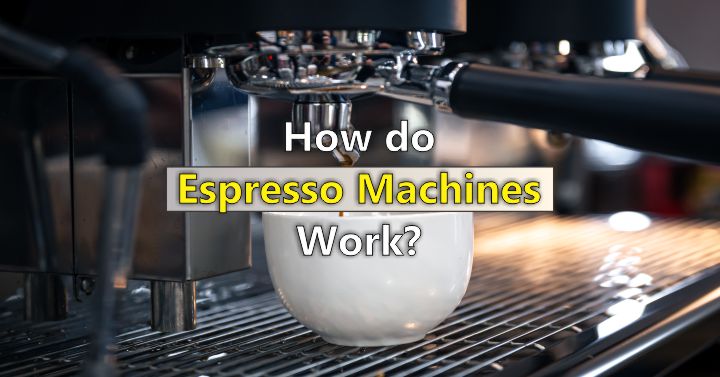 How do Espresso Machines Work