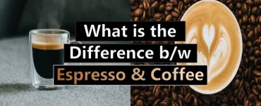 What is the Difference Between Espresso and Coffee