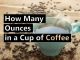 How Many Ounces in a Cup of Coffee