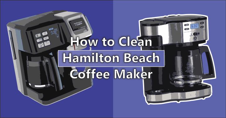 How to Clean Hamilton Beach Coffee Maker