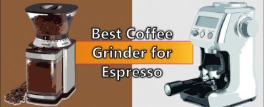 Best Coffee Grinder for Espresso