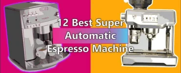 Best Super Automatic Espresso Machine