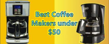 Best Coffee Makers Under 50