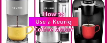 How to use a Keurig Coffee Maker