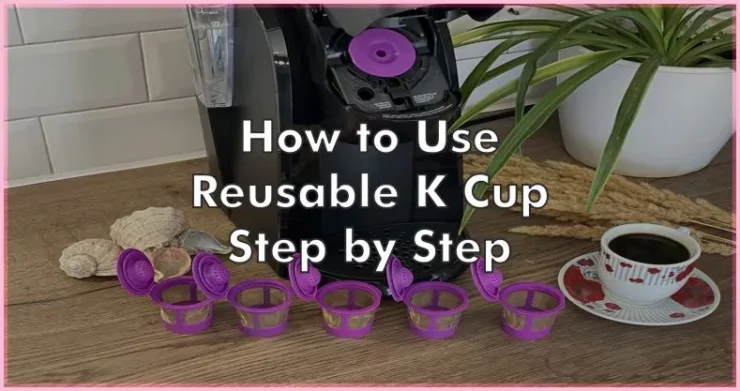 How to Use Reusable K cup