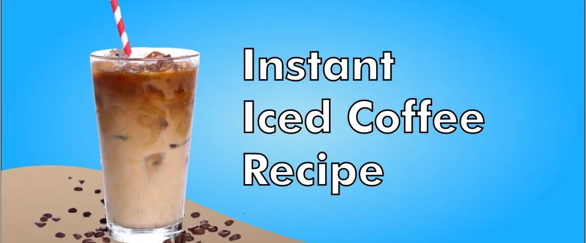 Instant Iced Coffee Recipe
