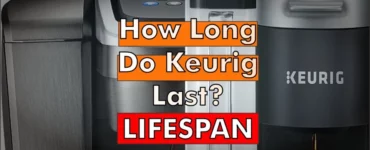 How Long Do Keurigs Last