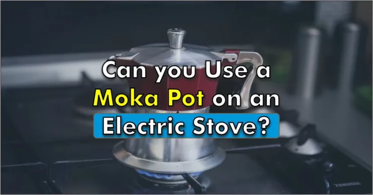 Can You Use a Moka Pot on an Electric Stove