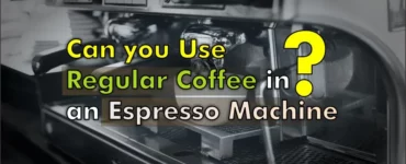 Can You Use Regular Coffee in an Espresso Machine