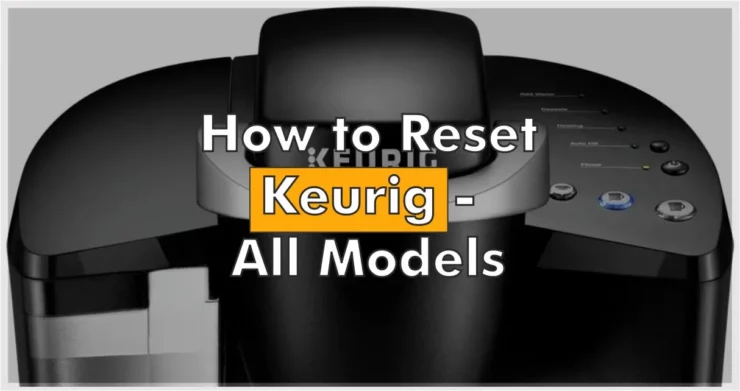 How to Reset Keurig