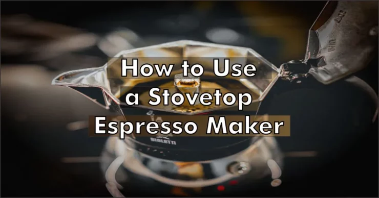How to Use a Stovetop Espresso Maker
