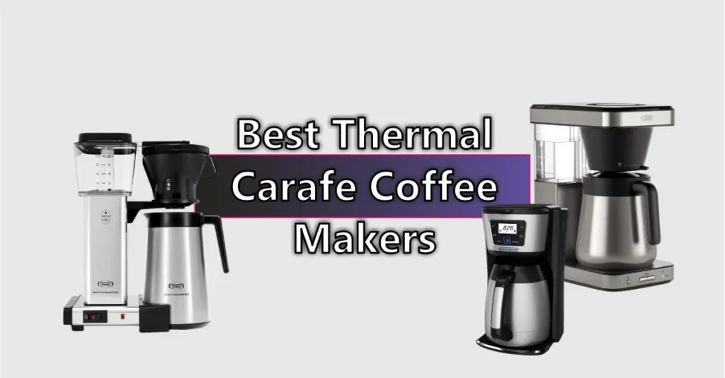 Best Thermal Carafe Coffee Makers