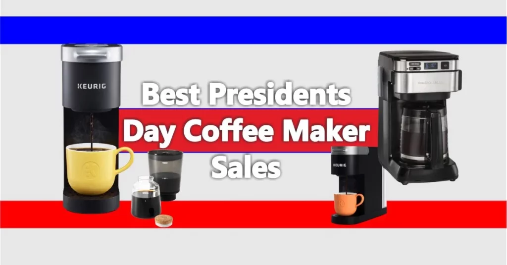 Best Presidents Day Coffee Maker Sales