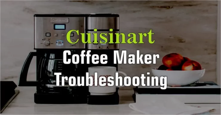 Cuisinart Coffee Maker Troubleshooting